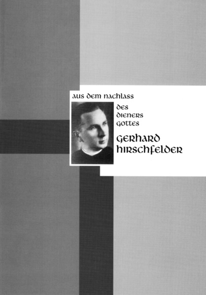 Franz Jung (Hg.): Aus dem Nachlass des Dieners Gottes Gerhard Hirschfelder